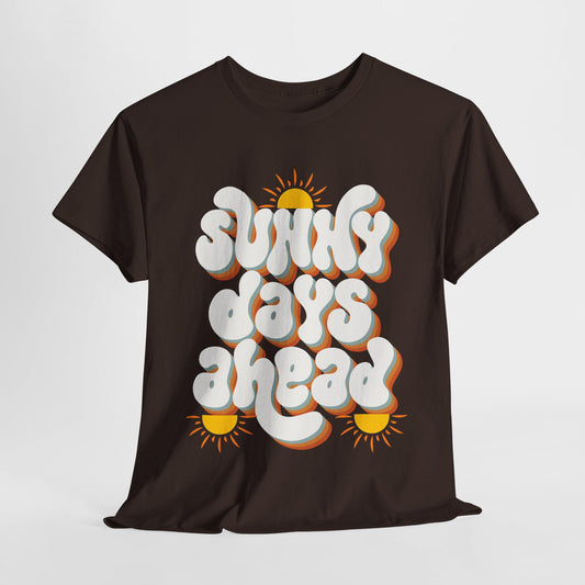 Sunny Days Ahead Unisex Heavy Cotton Tee, Graphic T-Shirt, Summer Vibes Shirt, Casual Wear, Gift for Friends, Positive Quote Tee