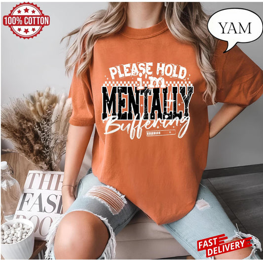 Sarcastic mentally buffering tee, tired brain humor shirt, introvert quote t-shirt oversized fit, funny mental lag cotton top