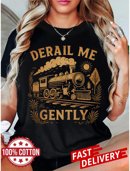 derail me gently train tee, alternative fashion shirt with retro humor, vintage locomotive art for adults who love quirky sarcasm