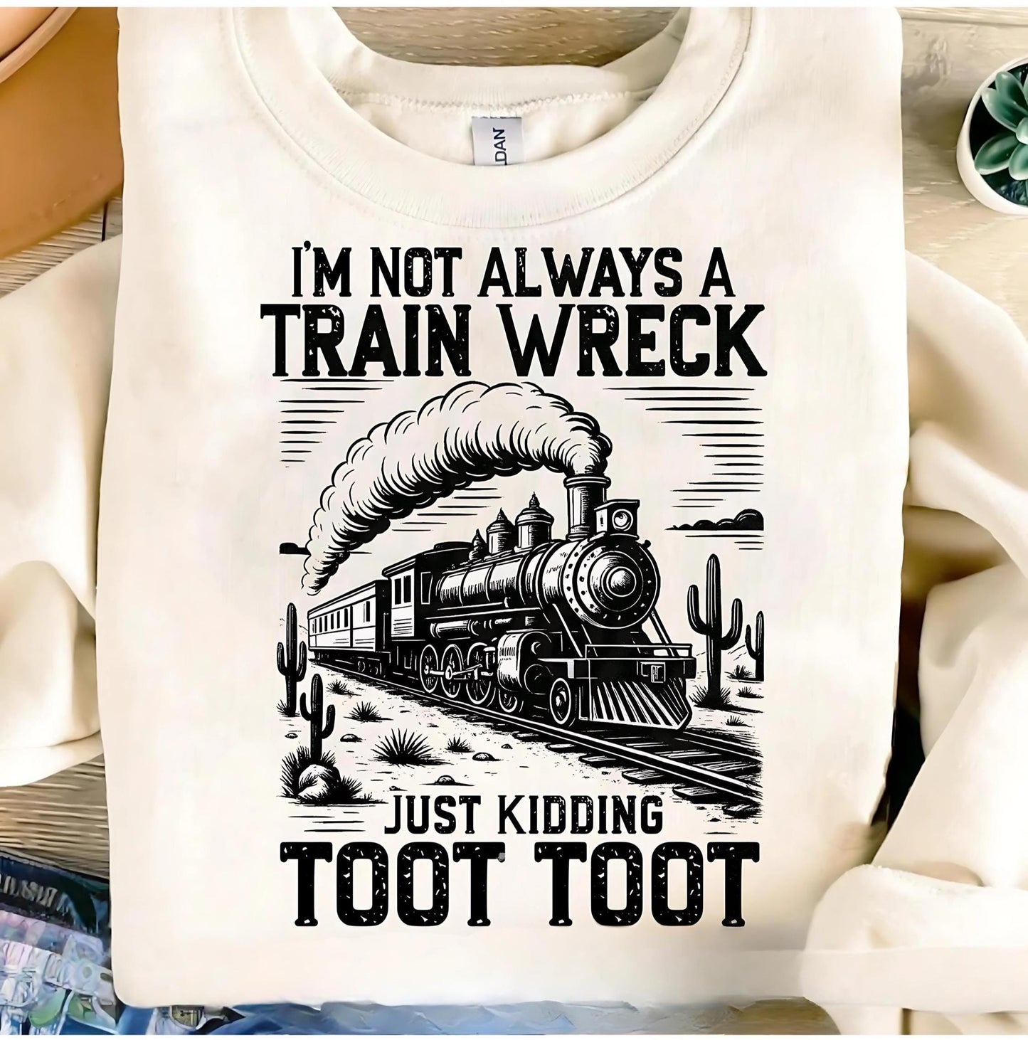 Retro Funny Shirt, I'M Not Always A Train Wreck Just Kidding Toot Shirt, Sarcastic Shirt, Trendy Shirt, Funny Shirt, Trending Shirt