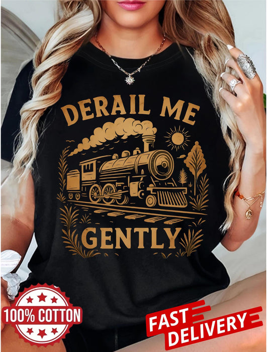 bold train t-shirt with derail me gently slogan, vintage locomotive art on unisex tee for quirky adults and alternative gift giving