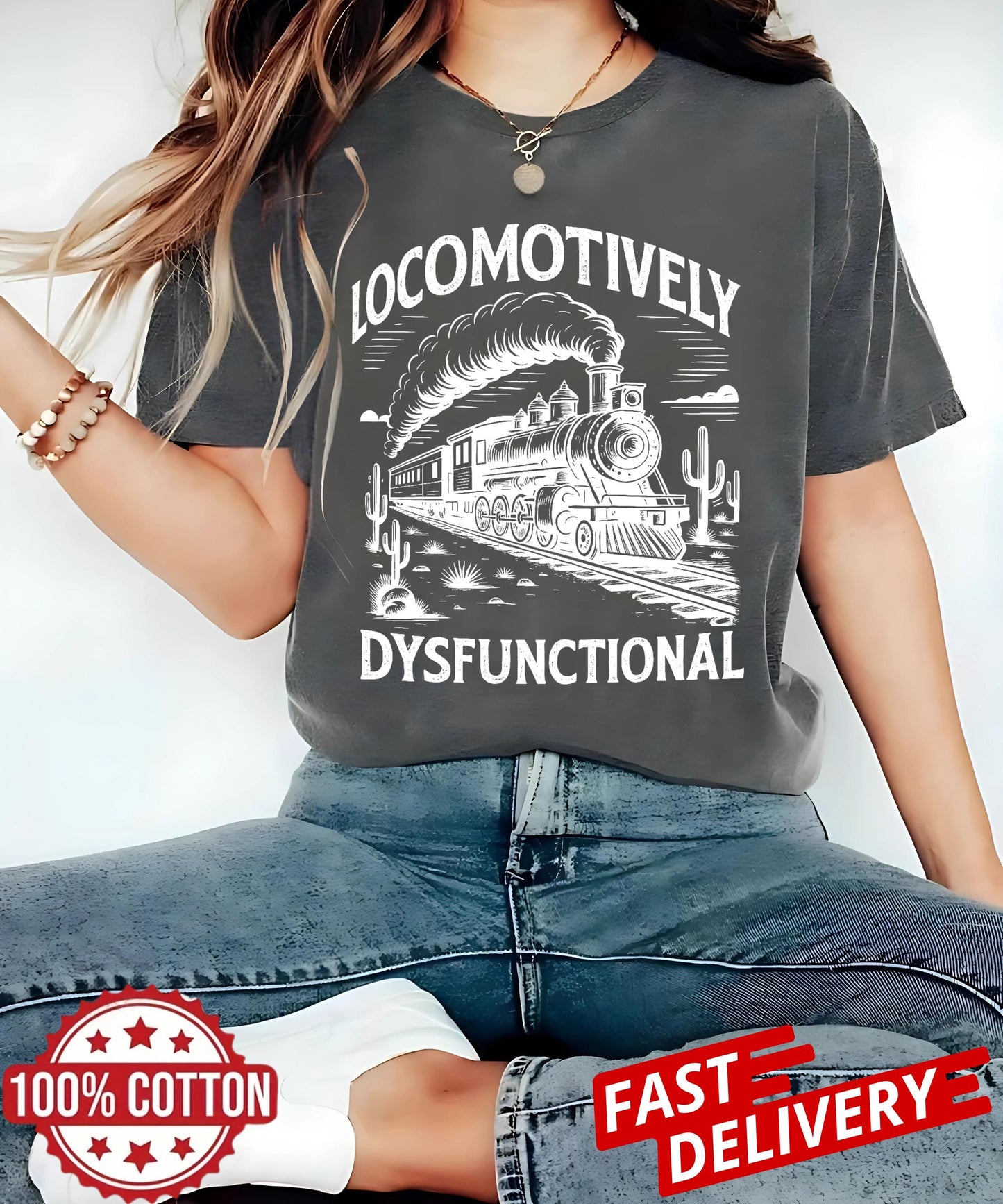 Sarcastic locomotive joke shirt, funny vintage railroad quote tee, unisex oversized dysfunctional gift idea