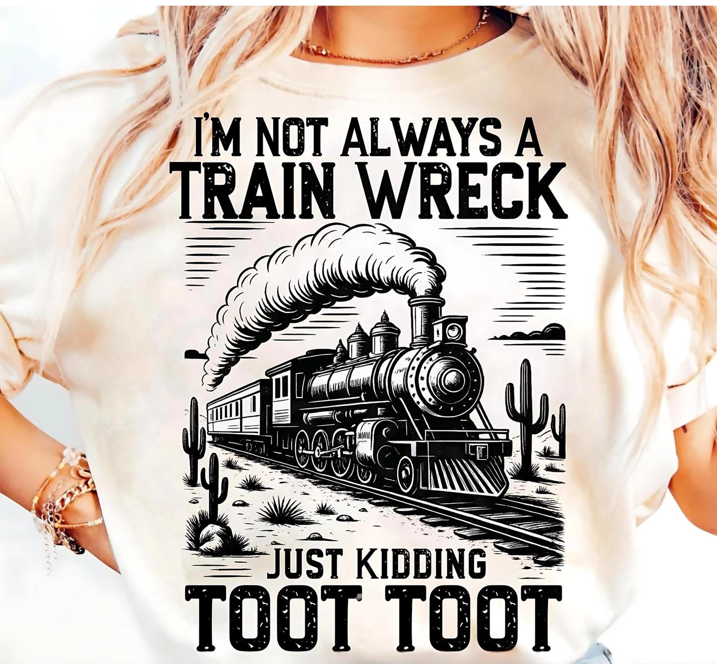 Trending Shirt, Trendy Shirt, Sarcastic Shirt, Retro Funny Shirt, I'M Not Always A Train Wreck Just Kidding Toot Shirt, Funny Shirt