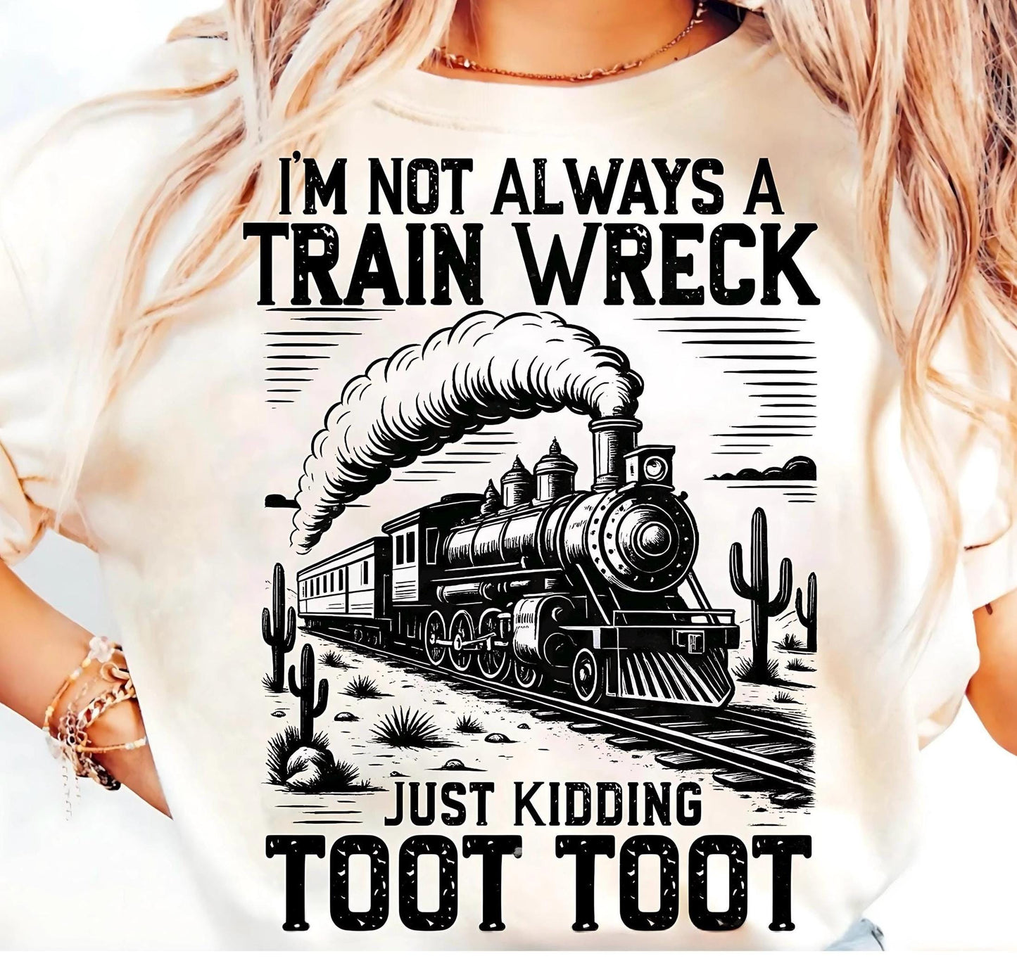 Trending Shirt, Funny Shirt, Retro Funny Shirt, I'M Not Always A Train Wreck Just Kidding Toot Shirt, Sarcastic Shirt, Trendy Shirt