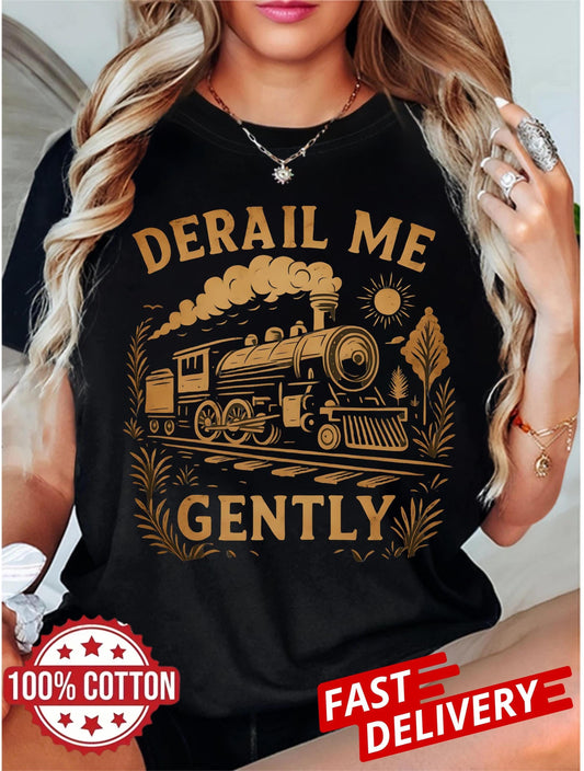derail me gently tee with bold vintage train illustration, adult unisex t-shirt with locomotive art and sarcastic alternative style